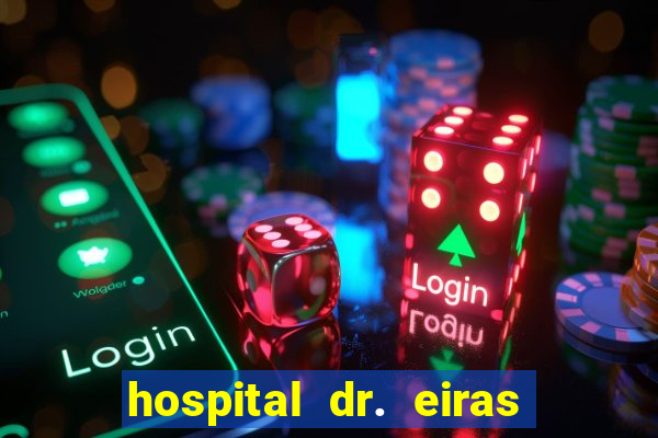 hospital dr. eiras em botafogo